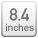 8.4inches